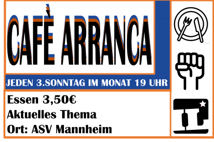 Café Arranca Café Arranca, das Freiraumcafé der IL Rhein-Neckar, jeden dritten Sonntag ab 19 Uhr im ASV Mannheim